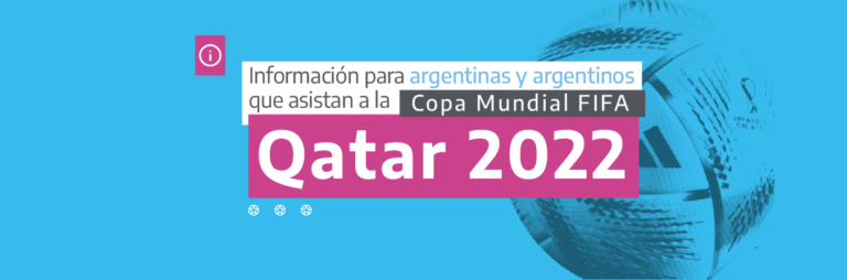 La Cancillería presenta la guía práctica para quienes asistan al Mundial FIFA Qatar 2022